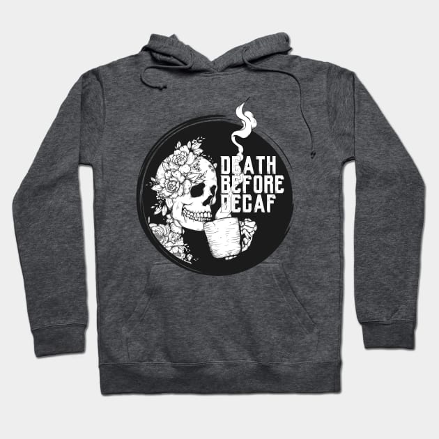 Skeleton Coffee Death Before Decaf Hoodie by Jess Adams